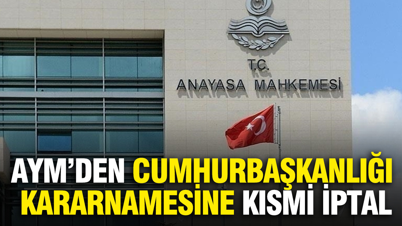 AYM’den Cumhurbaşkanlığı Kararnamesine kısmi iptal