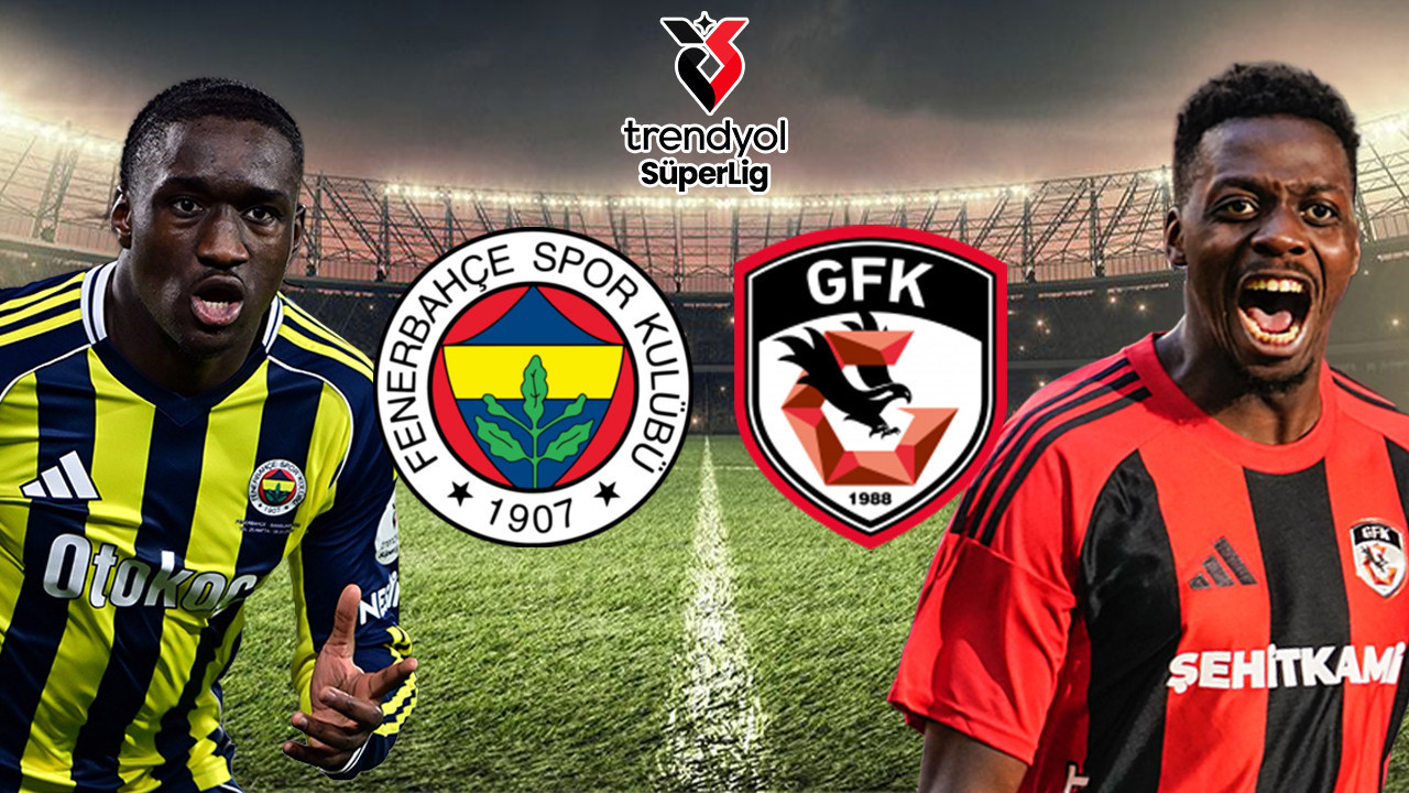 Fenerbahçe-Gaziantep FK maçının ilk 11’leri belli oldu