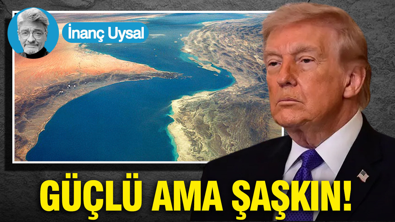 Güçlü ama şaşkın