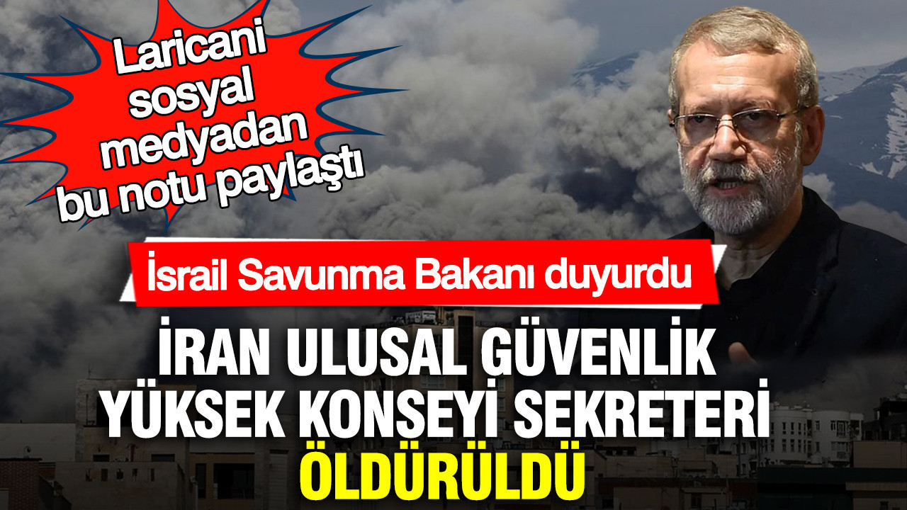 İran Ulusal Güvenlik Yüksek Konseyi Sekreteri öldürüldü: İsrail Savunma Bakanı duyurdu