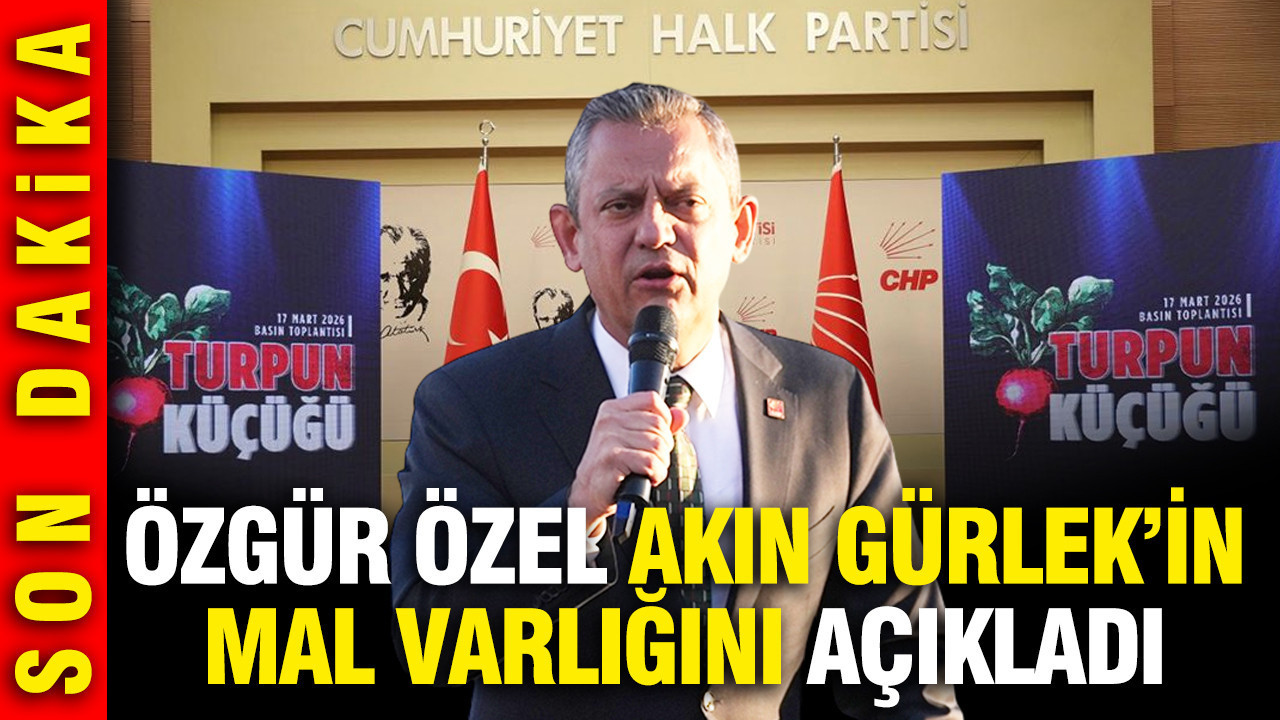 Özgür Özel Akın Gürlek'in 500 milyon liraya yakın mal varlığını açıkladı