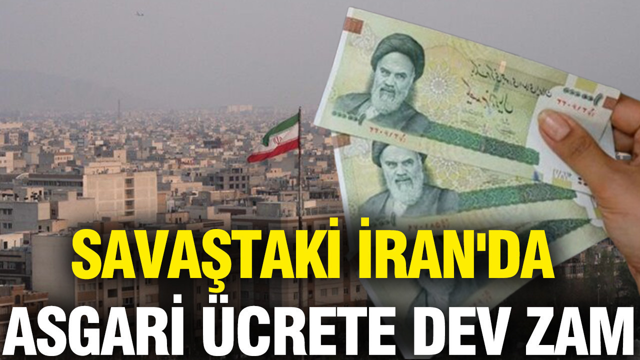 Savaştaki İran'da asgari ücrete dev zam