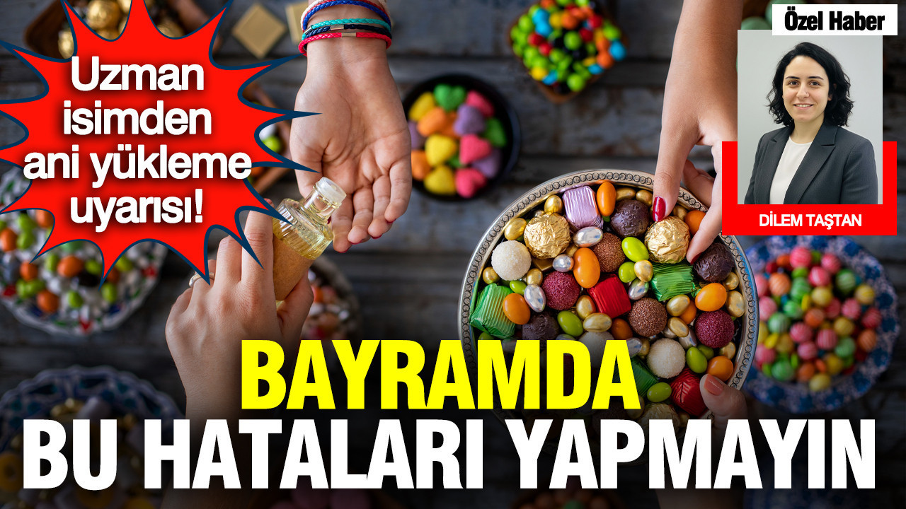 Şeker Bayramı’nda nasıl beslenmeli? Uzmanından altın değerinde tavsiyeler
