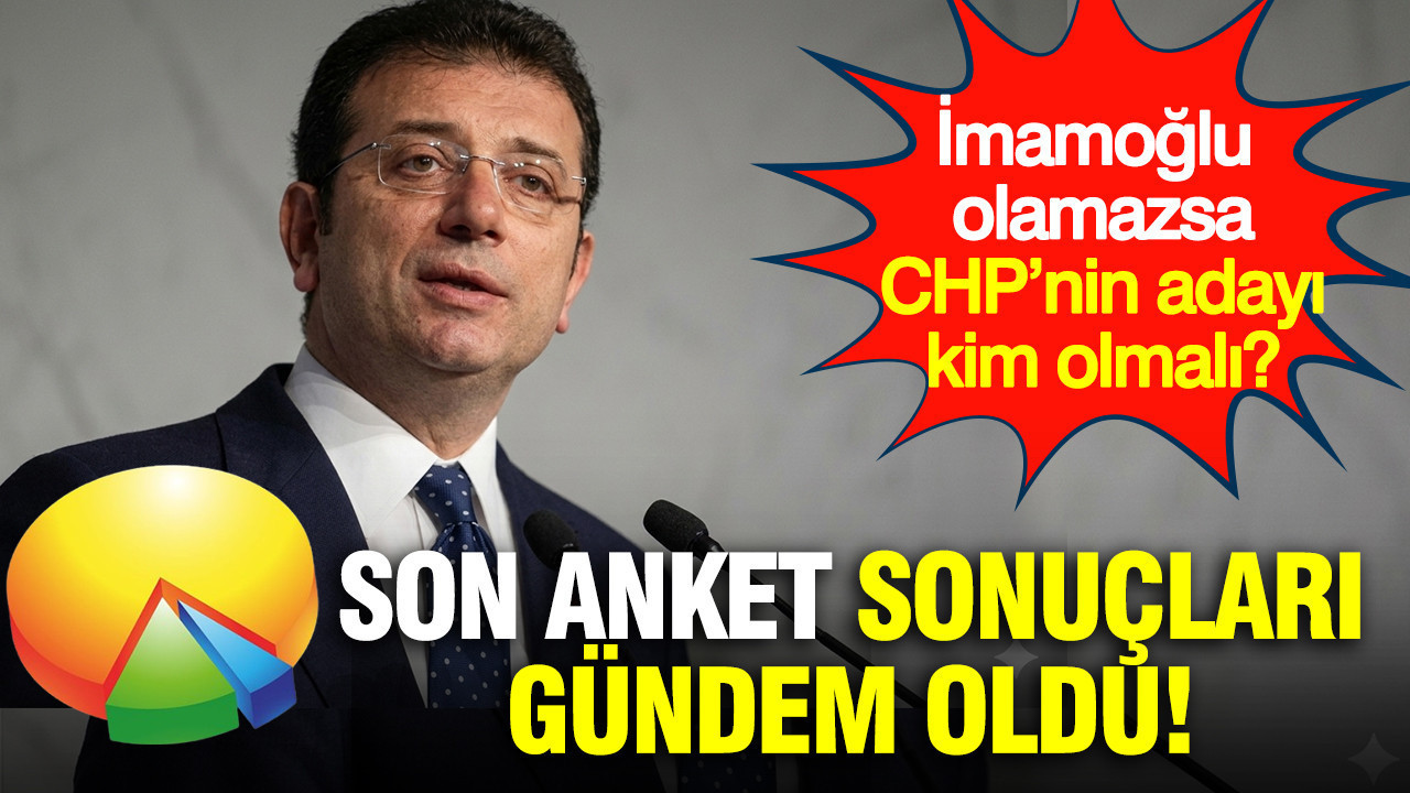 Son anket Asal'dan: Sonuçlar gündem oldu... Ekrem İmamoğlu’nu olamazsa CHP’nin Cumhurbaşkanı adayı kim olmalı?