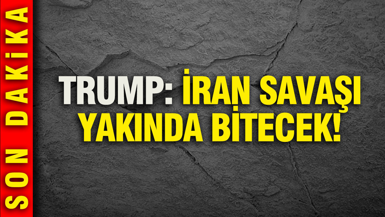 Trump'tan flaş açıklama: İran savaşı yakında bitecek