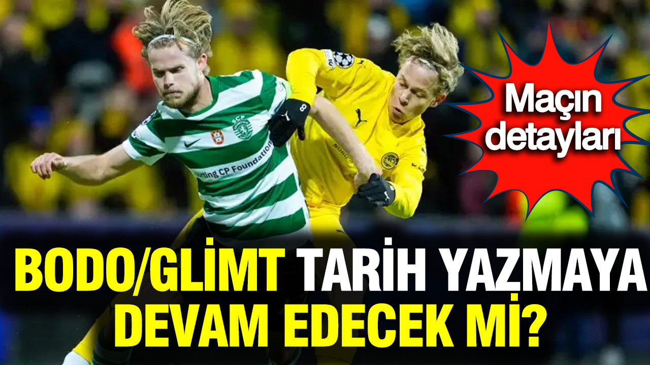 Tüm dünyanın gözü bu maçta: Bodo/Glimt tarih yazmaya devam edecek mi?