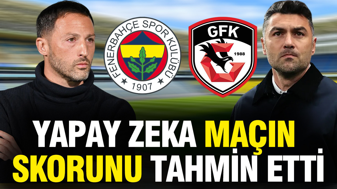 Yapay zeka Fenerbahçe-Gaziantep FK maçının skorunu tahmin etti