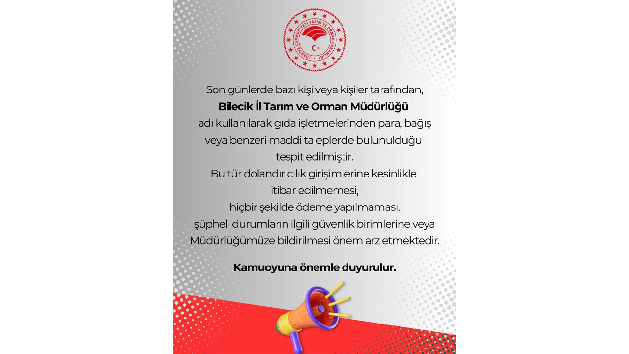Bilecik İl Tarım ve Orman Müdürlüğü vatandaşları dolandırıcılara karşı uyarı