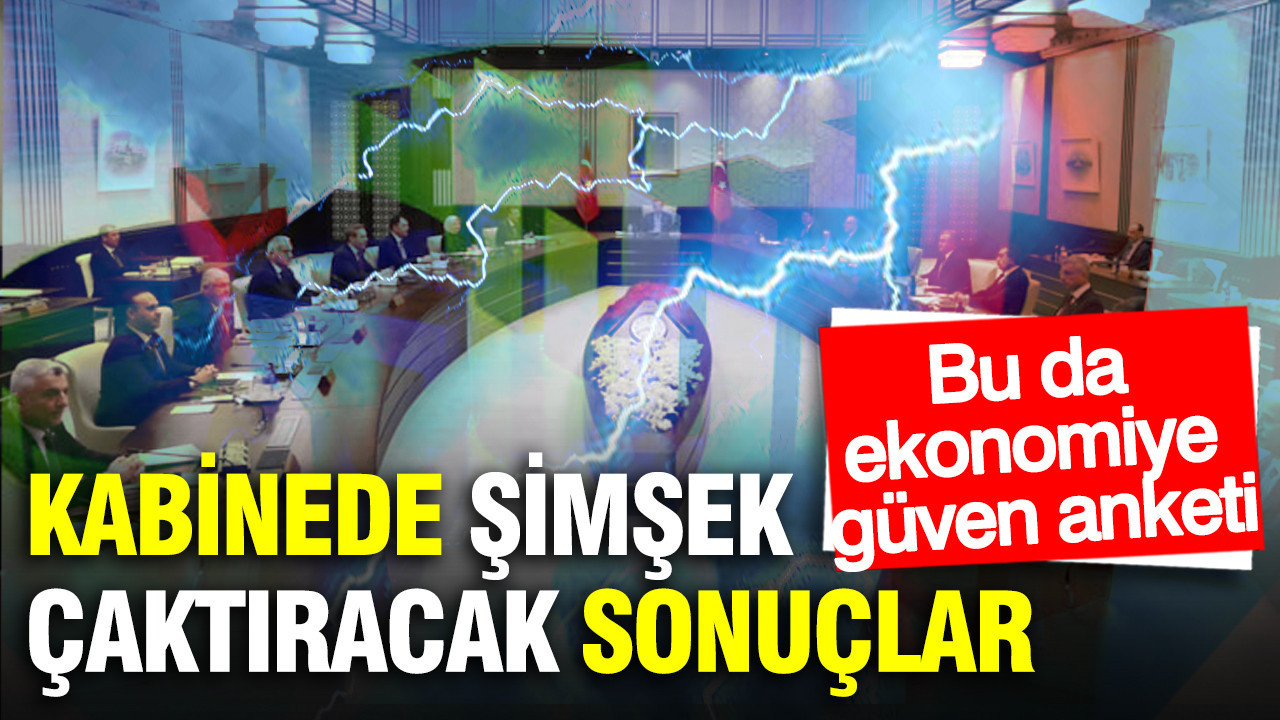 Bu da ekonomiye güven anketi: Kabinede Şimşek çaktıracak sonuçlar