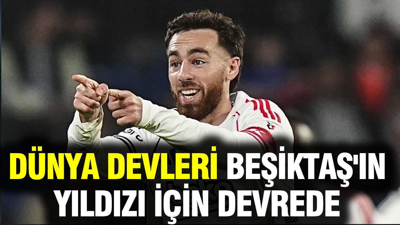 Dünya devleri Beşiktaş'ın yıldızı Orkun Kökçü için devrede