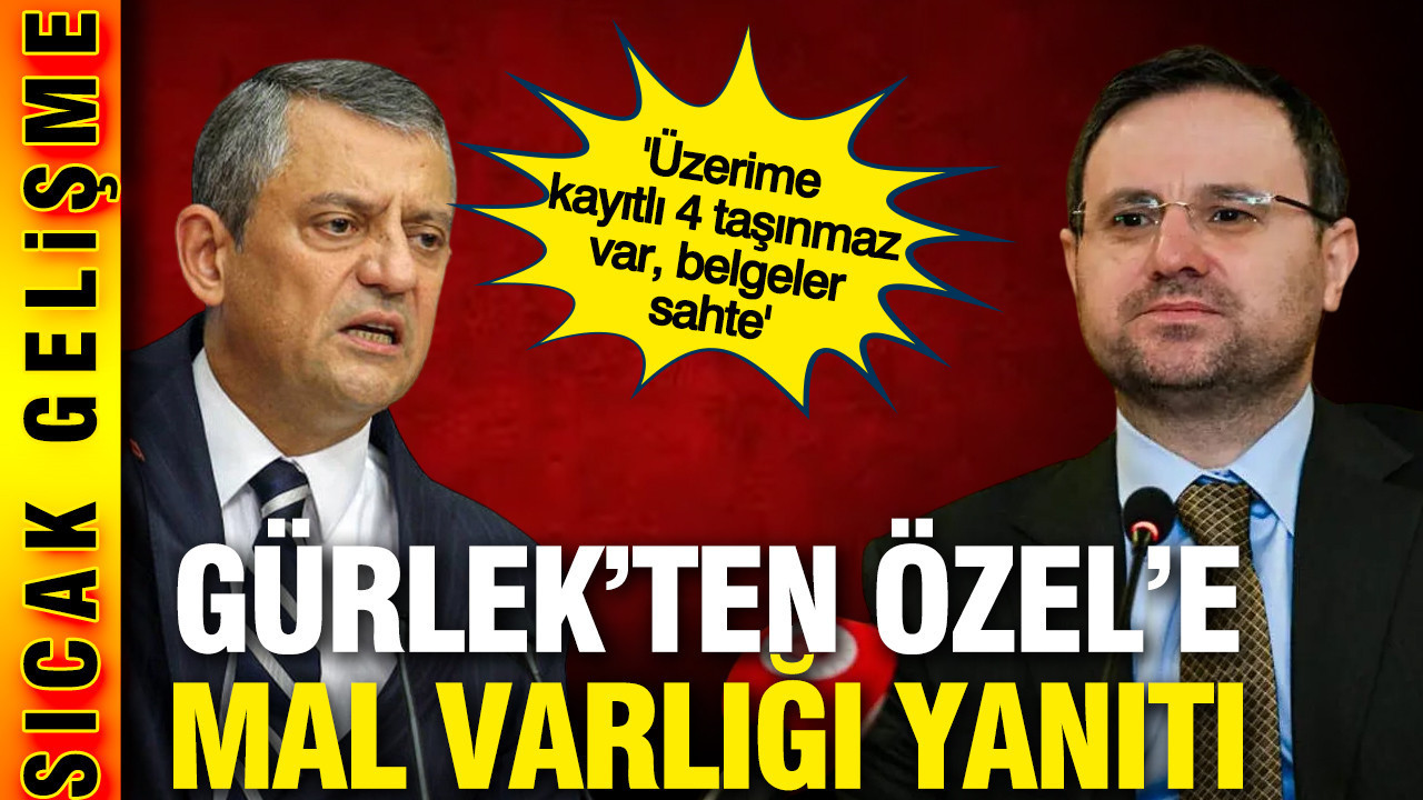 Gürlek'ten Özel'e belgeli 'mal varlığı' yanıtı; Muhittin Böcek iddiası