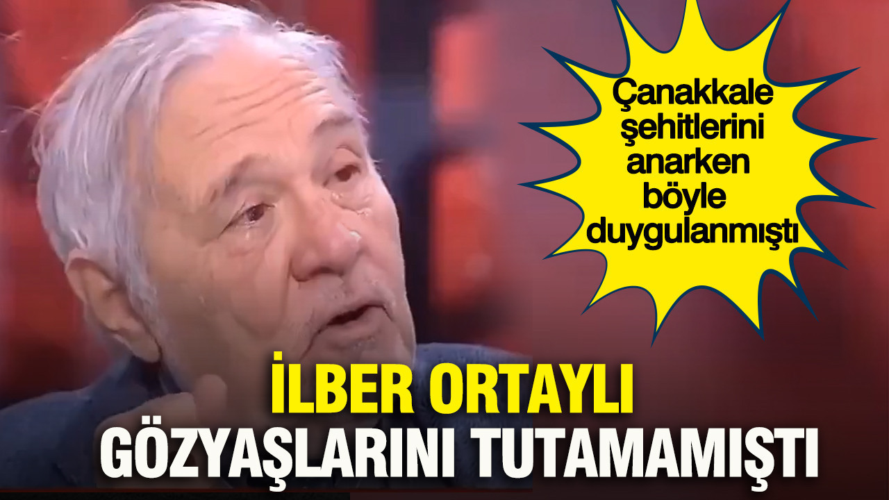 İlber Ortaylı gözyaşlarını tutamamıştı: Çanakkale şehitlerini anarken böyle duygulanmıştı