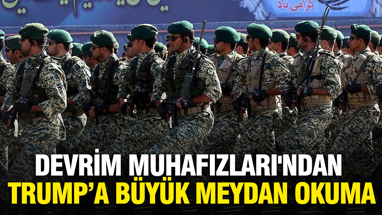 İran Devrim Muhafızları'ndan Trump’a büyük meydan okuma