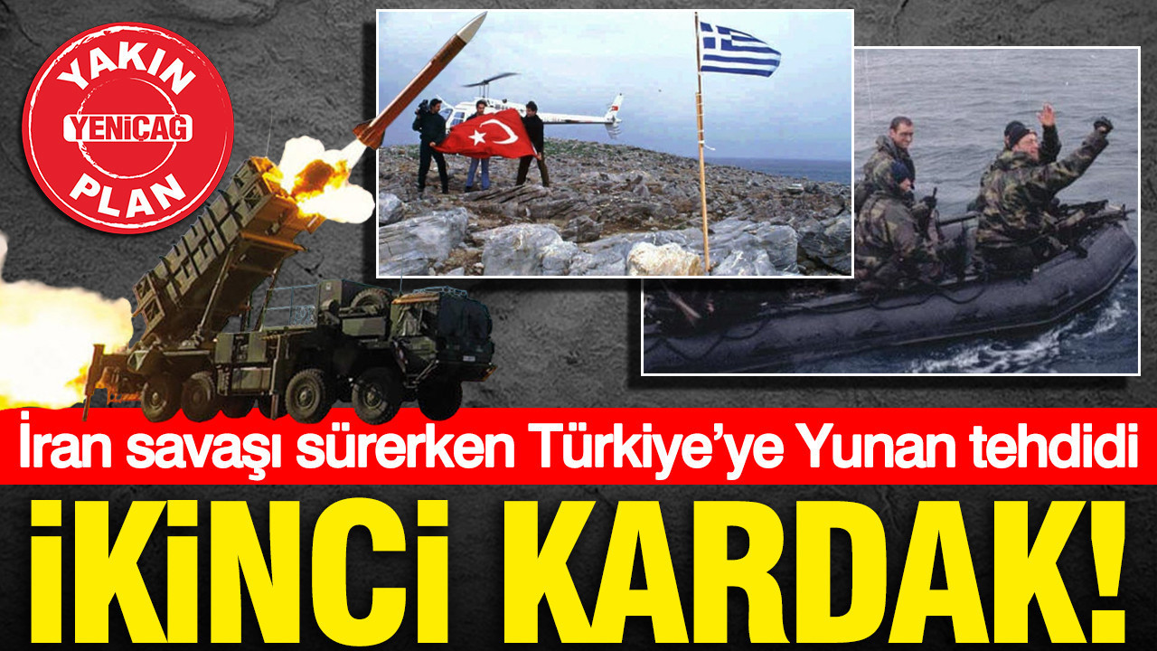 İran savaşı sürerken Türkiye’ye Yunan tehdidi: İkinci Kardak!