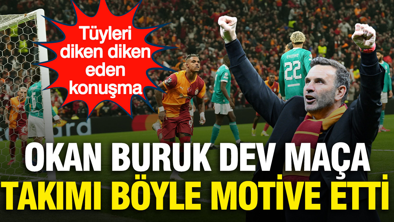 Okan Buruk Liverpool maçı öncesi takımı böyle motive etti: Tarihi konuşma
