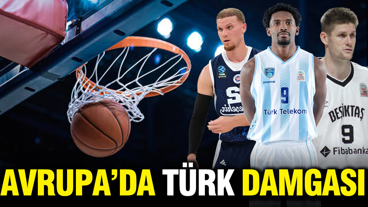 Avrupa’da Türk damgası: BKT Avrupa Kupası’nda ilk kez 3 Türk takımı yarı finalde