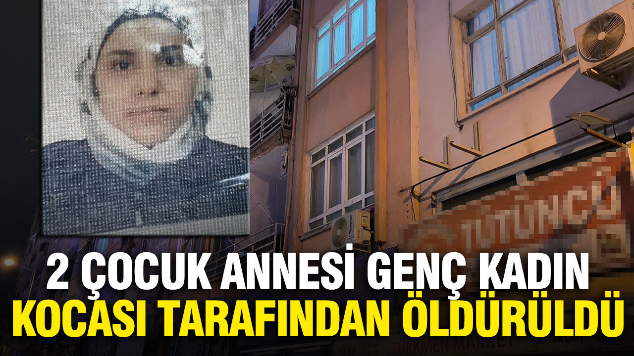 Boşanma aşamasındaki 2 çocuk annesi, eşi tarafından öldürüldü