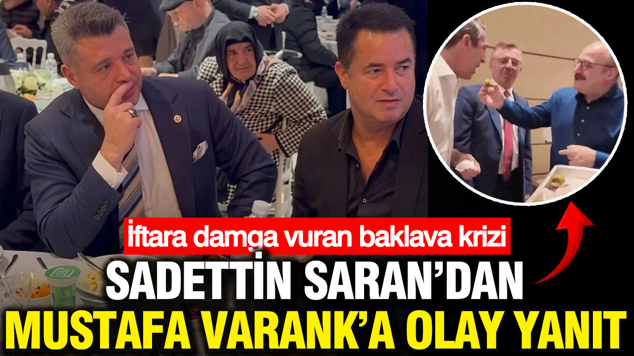 İftara damga vuran baklava krizi: Sadettin Saran’dan Mustafa Varank’a olay yanıt