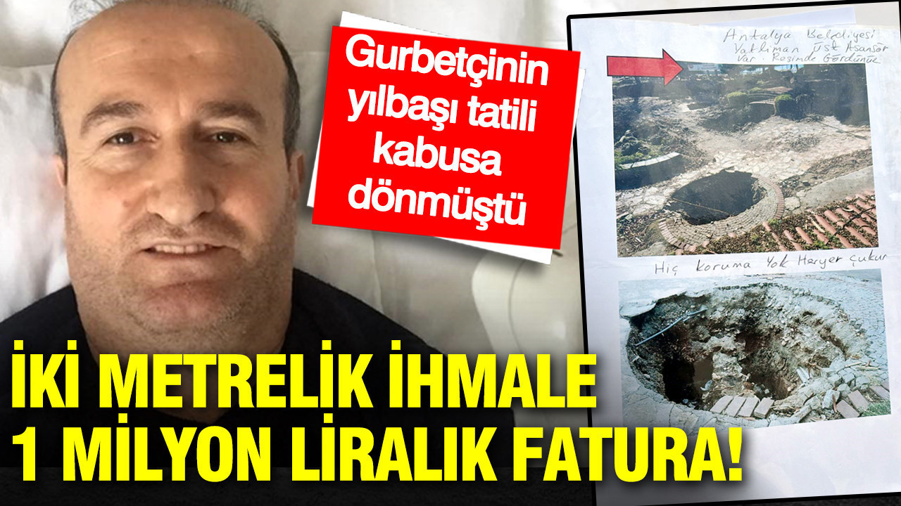 İki metrelik ihmale 1 milyon liralık fatura: Gurbetçinin yılbaşı tatili kabusa dönmüştü