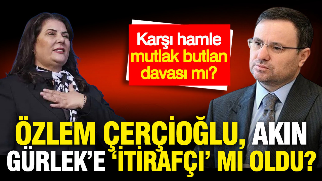 Akın Gürlek'in son kozu 'mutlak butlan' davası mı?