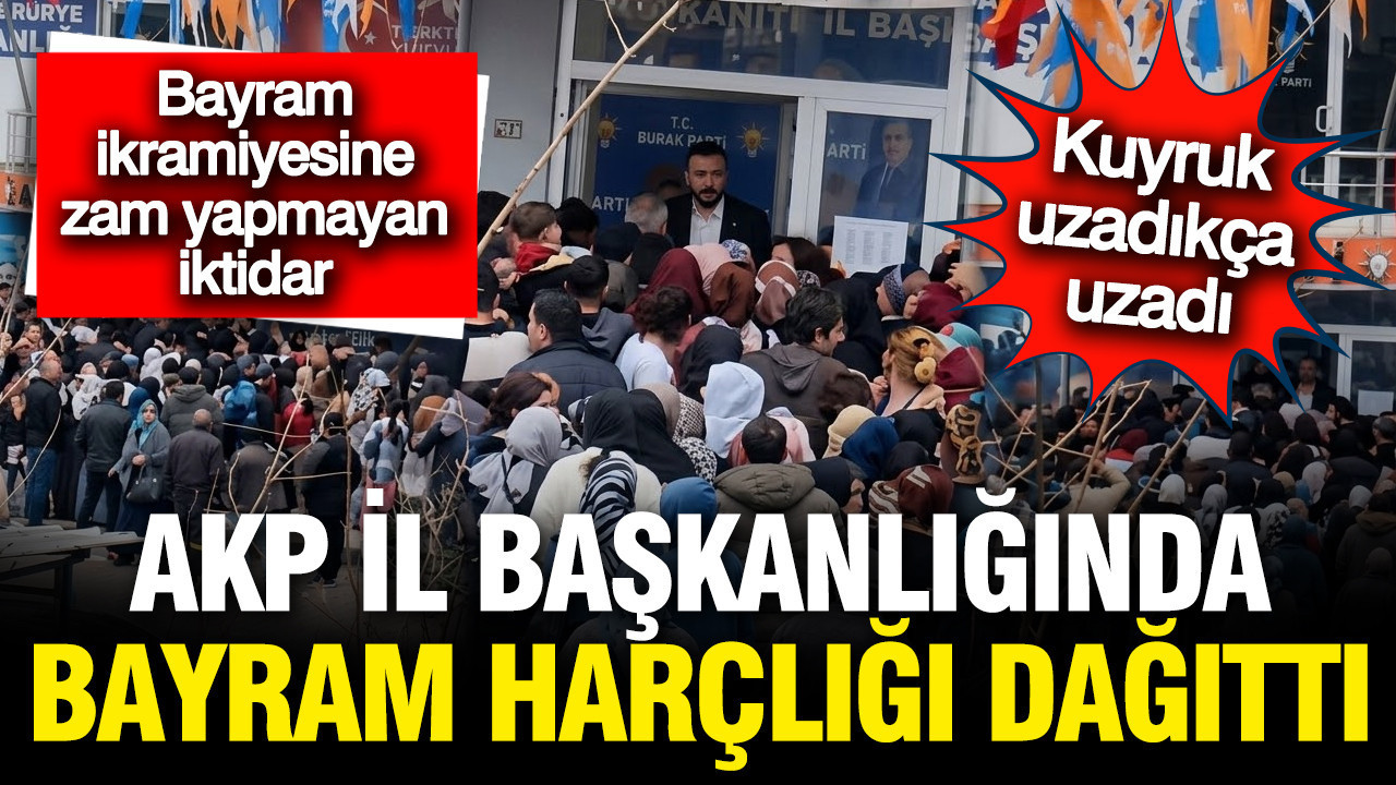 Bayram ikramiyesine zam yapmayan iktidar AKP il binasında bayram harçlığı dağıttı