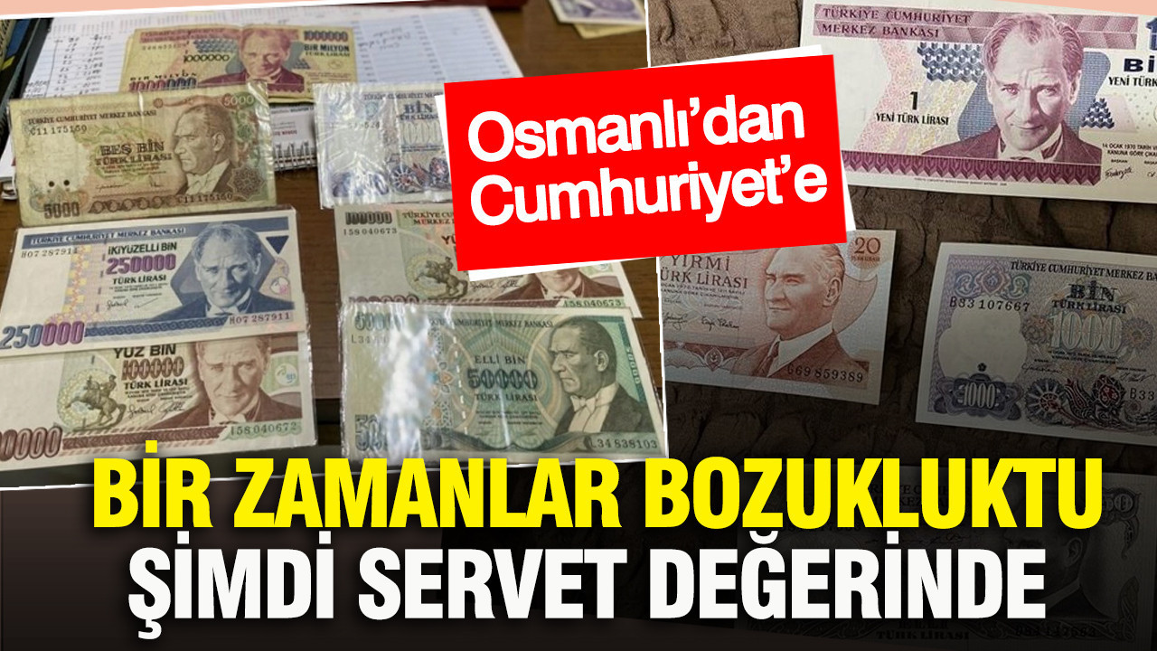 Bir zamanlar bozukluktu, şimdi servet değerinde: Osmanlı’dan Cumhuriyet’e