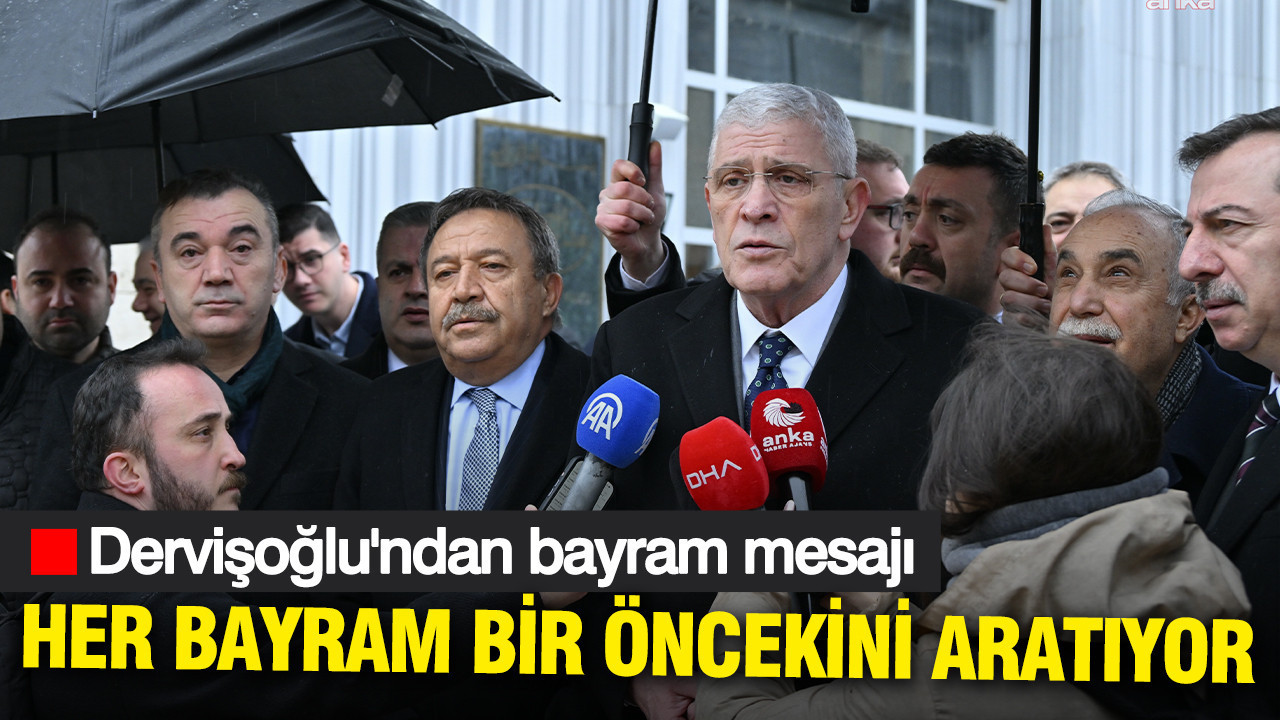 Dervişoğlu: Bayramlar bir öncekini aratıyor