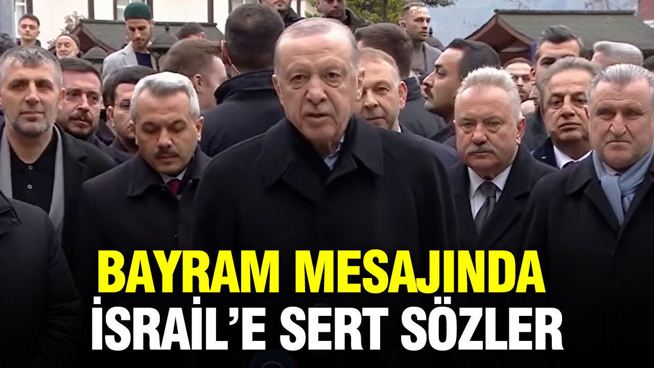 Erdoğan’dan bayram mesajında İsrail’e sert sözler