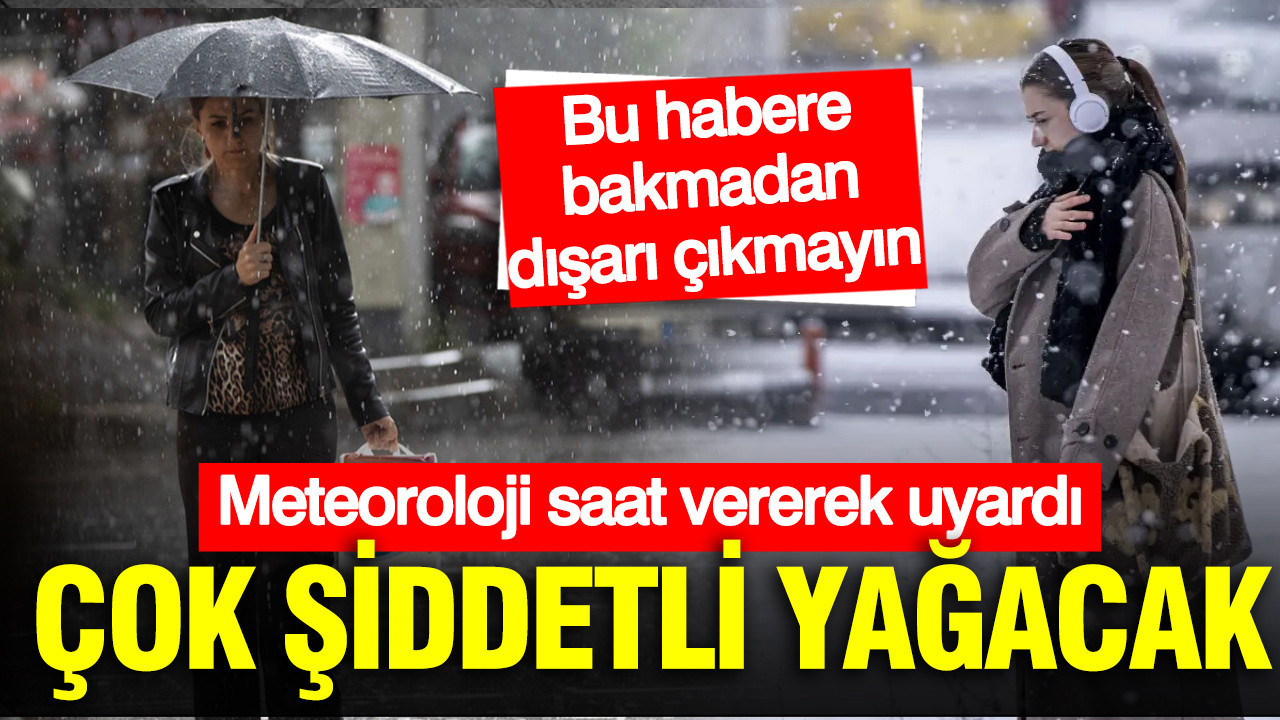 Meteoroloji saat vererek uyardı: Şakır şakır yağacak... Bu illerde kar ve sağnak yağışa dikkat