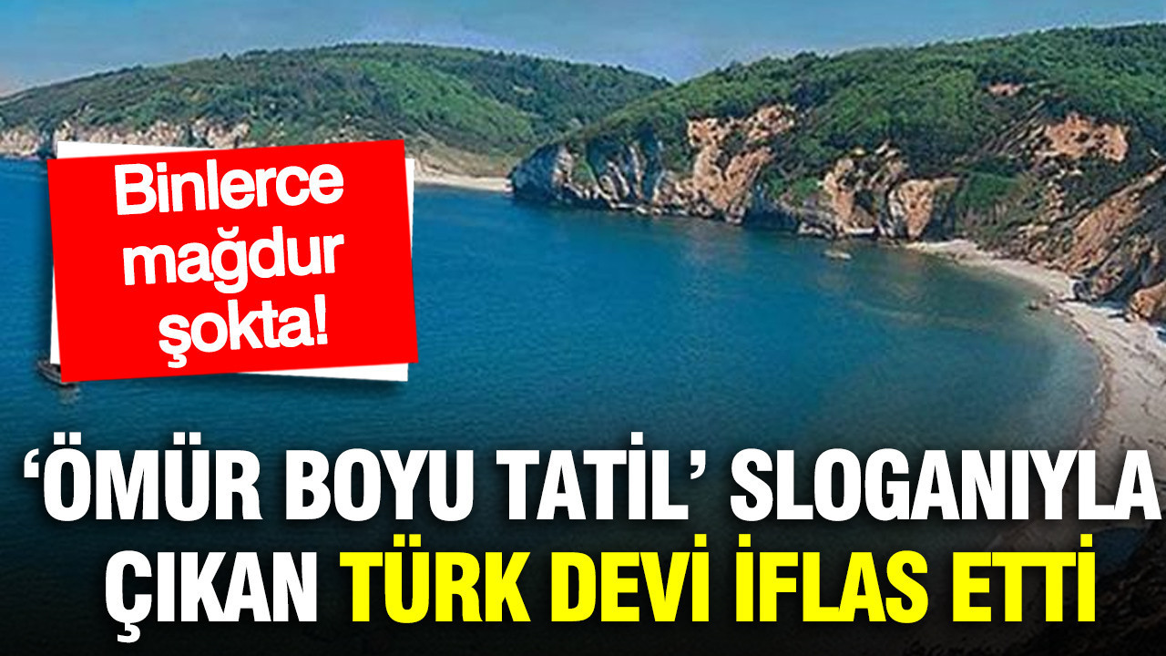 'Ömür boyu tatil' hayali iflasla bitti: Binlerce mağdur şokta