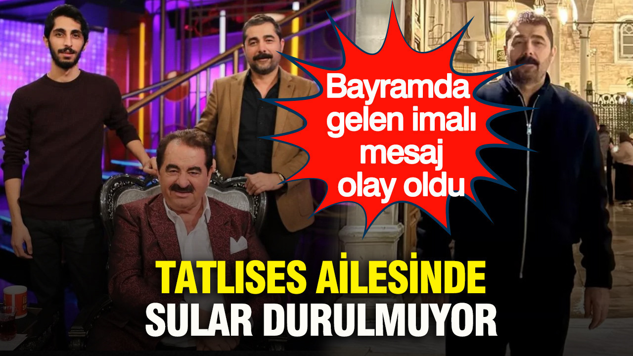 Tatlıses ailesinde sular durulmuyor: Bayramda gelen imalı mesaj olay oldu