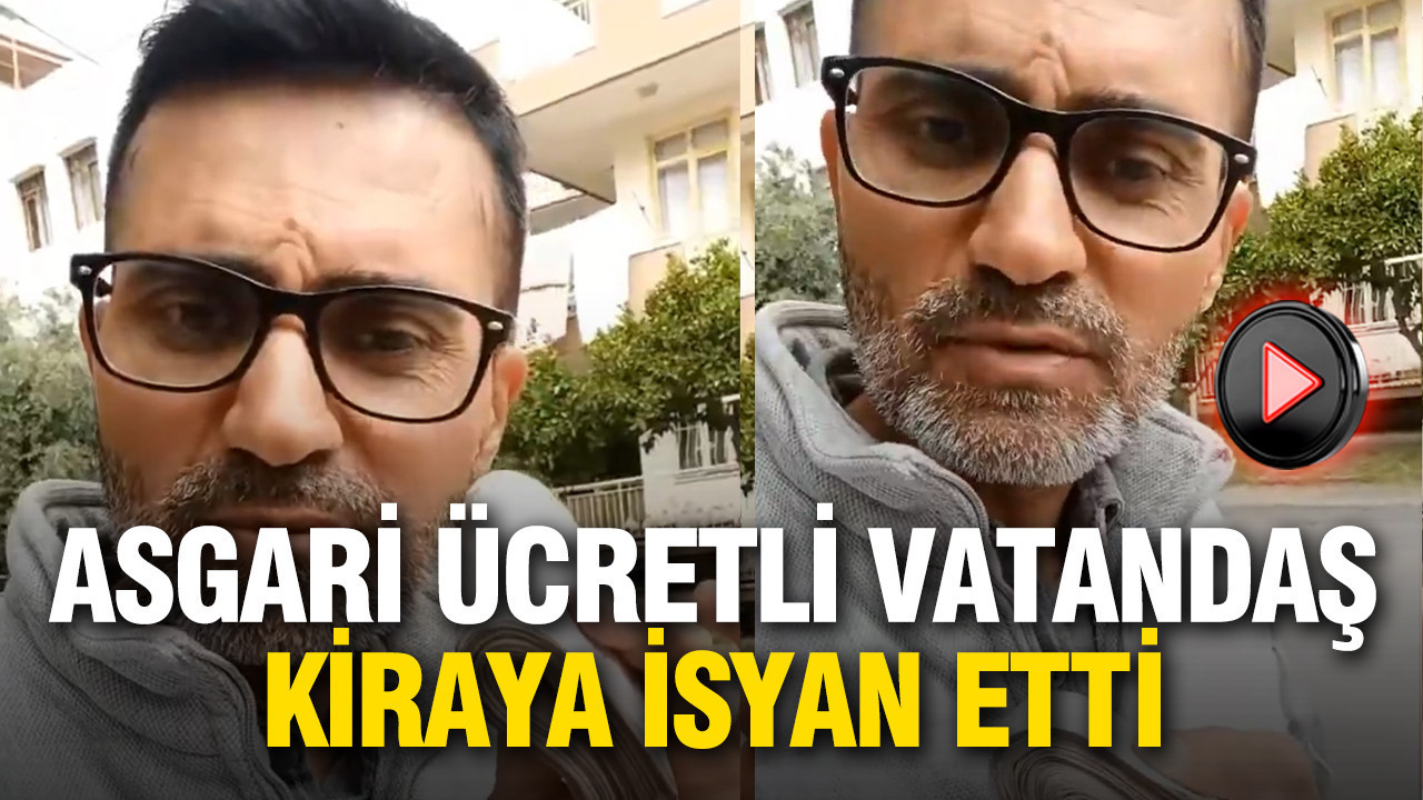 Asgari ücretli vatandaş kiraya isyan etti