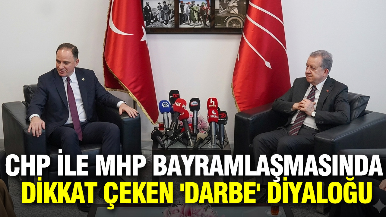 CHP ile MHP bayramlaşmasında dikkat çeken 'darbe' diyaloğu