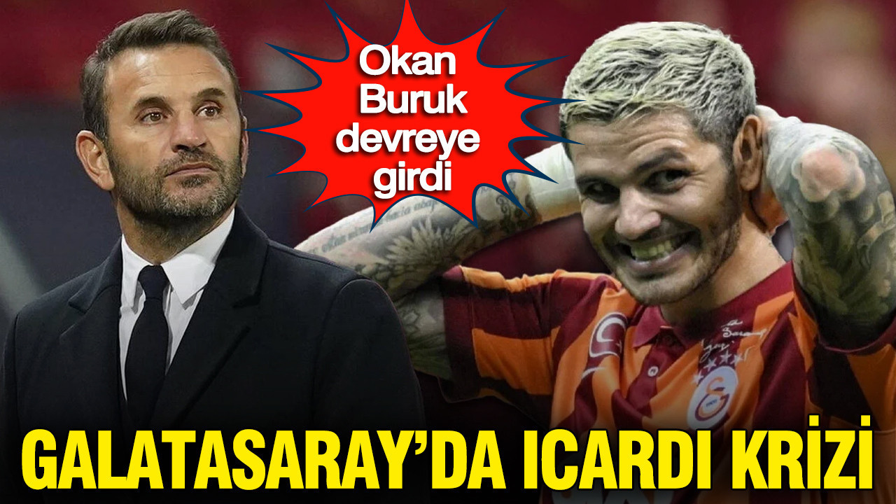 Galatasaray'da Icardi krizi: Okan Buruk devreye girdi