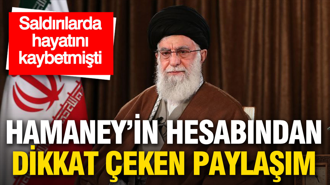 Hayatını kaybeden Hamaney’in hesabından dikkat çeken mesaj: “Nasıl saldırdıysa öyle karşılık verin”