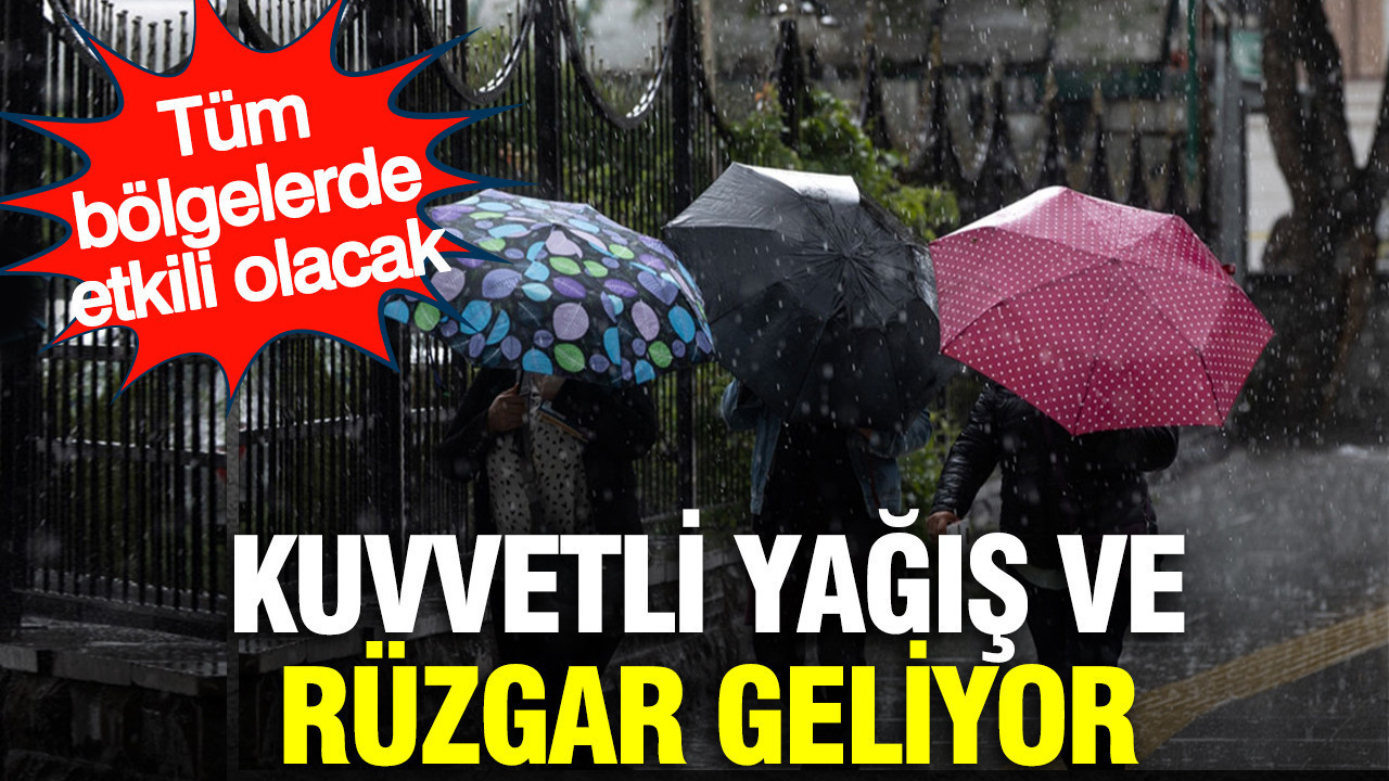 Meteoroloji’den kuvvetli yağış ve rüzgar uyarısı: Tüm bölgelerde etkili olacak