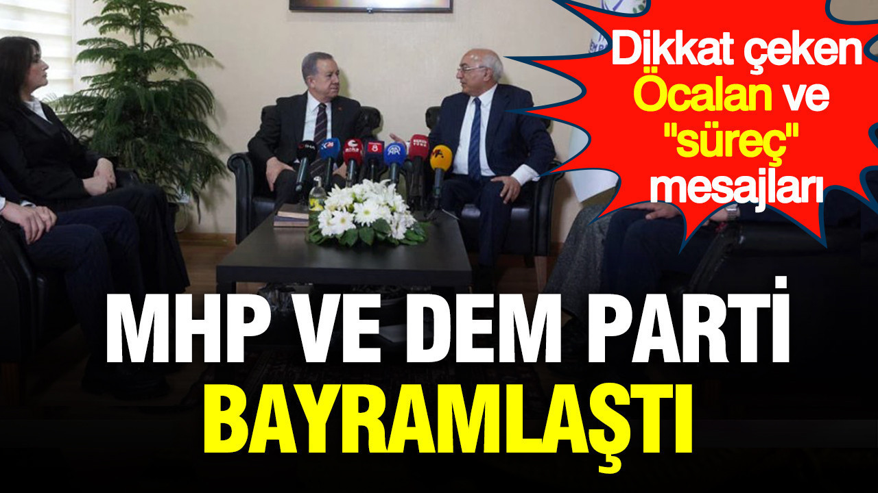 MHP ve DEM Parti bayramlaştı: Dikkat çeken Öcalan ve "süreç" mesajları