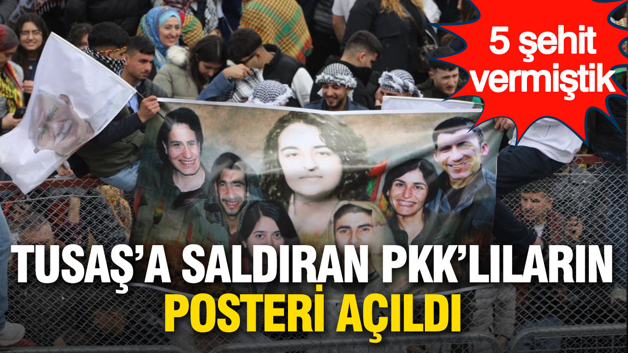 TUSAŞ'a saldıran PKK'lıların posteri açıldı