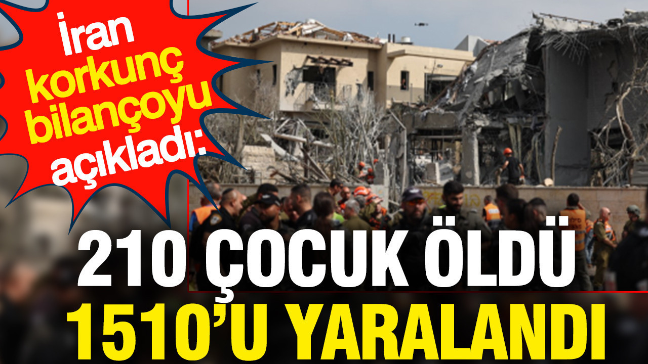 İran korkunç bilançoyu açıkladı: 210 çocuk öldü 1510’u yaralandı