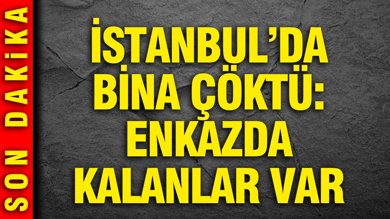 İstanbul Fatih'te bina çöktü