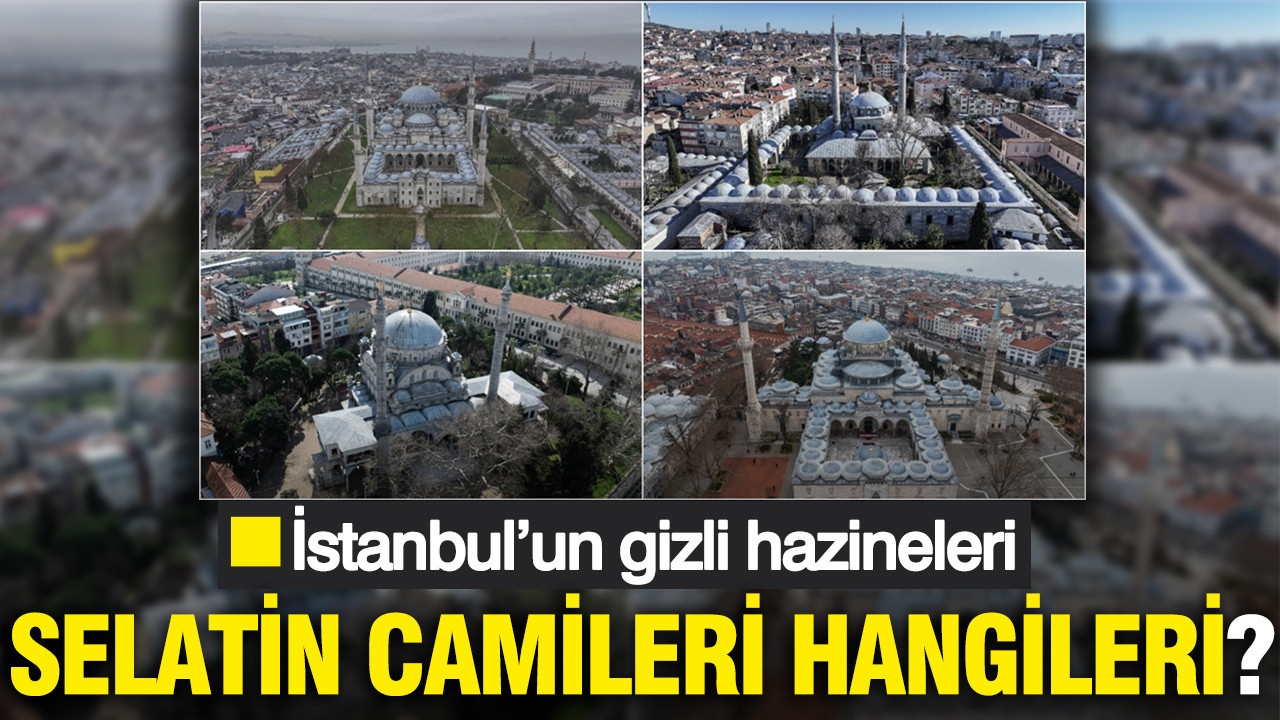İstanbul’un gizli hazineleri: Mimar Sinan’dan Boğaz’a... Selatin Camileri hangileri?