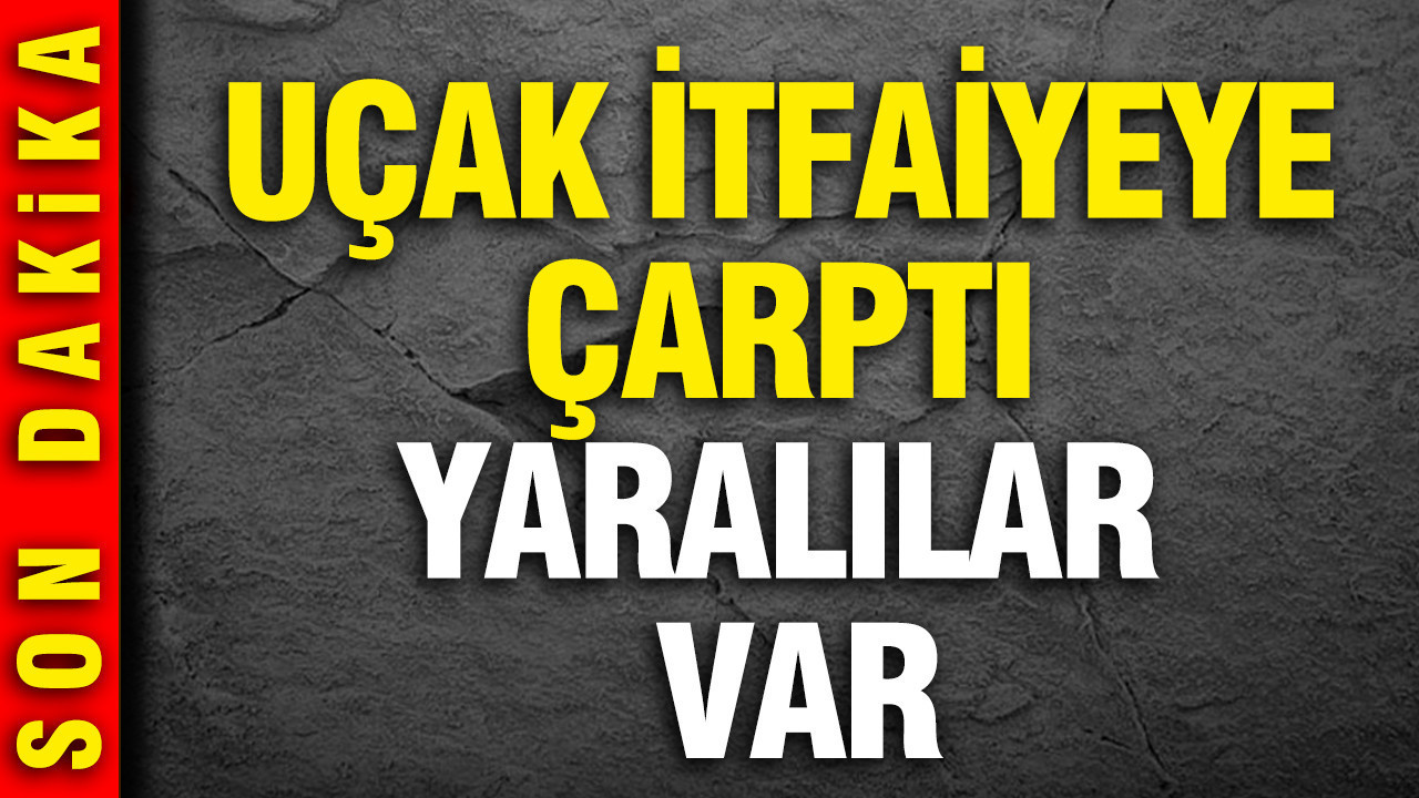 ABD'de uçak itfaiyeye çarptı: Yaralılar var