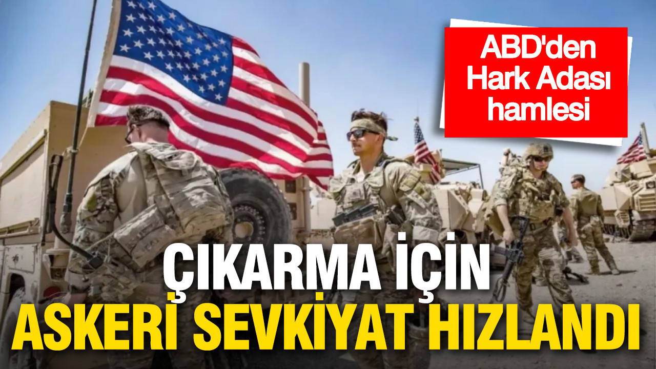 ABD’den Hark Adası hamlesi: Çıkarma için askeri sevkiyat hızlandı