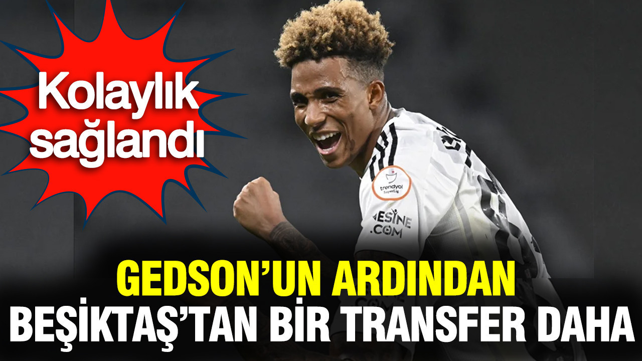 Beşiktaş'ın yakasını bırakmıyorlar: Transferde kolaylık sağlanacak... Gedson'dan sonra bir yıldız daha
