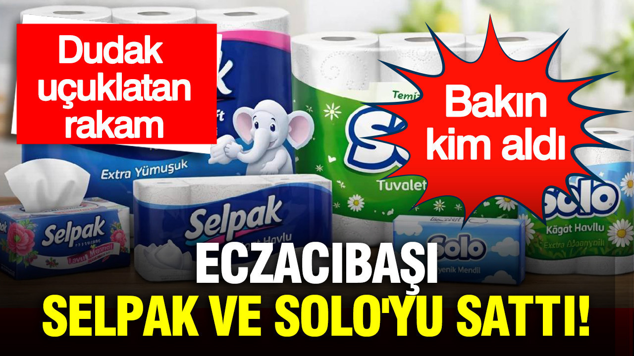 Dev satış: Eczacıbaşı, Selpak ve Solo'yu 600 milyon dolara devrediyor... İşte yeni sahibi