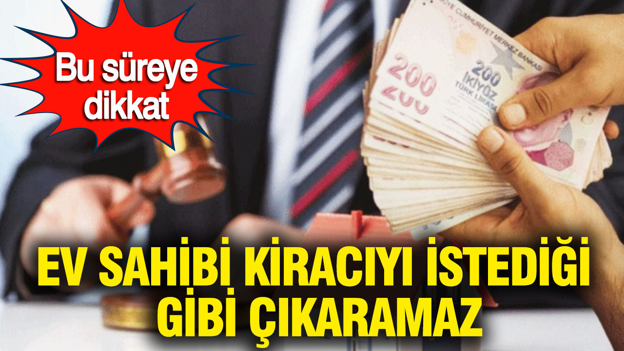 Kiracı ev sahibini istediği gibi çıkaramaz: Kiracıya 6 ay kalkanı