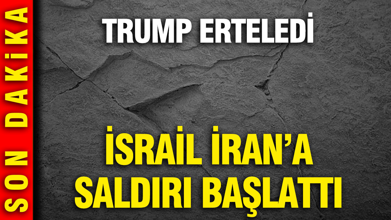 Trump erteledi, İsrail İran’a saldırı başlattı
