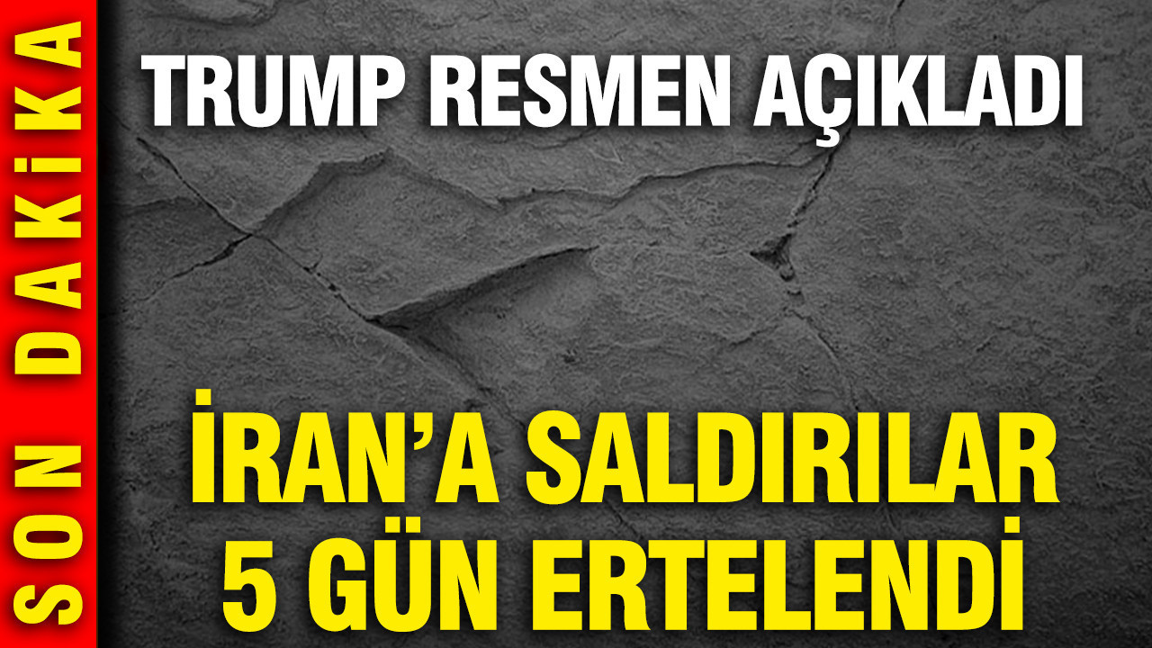 Trump resmen açıkladı: İran'a saldırılar 5 gün ertelendi