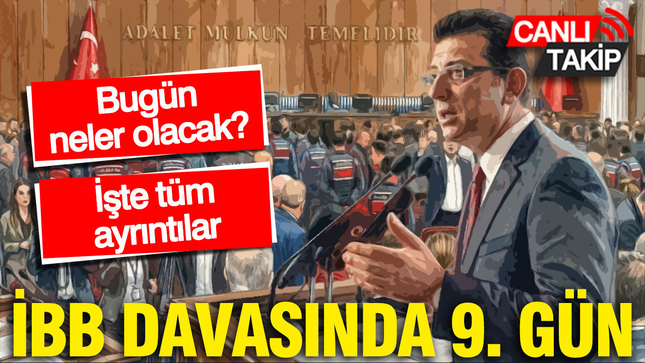 İBB davasında 9. gün: Bugün Resul Emrah Şahan savunma yapacak