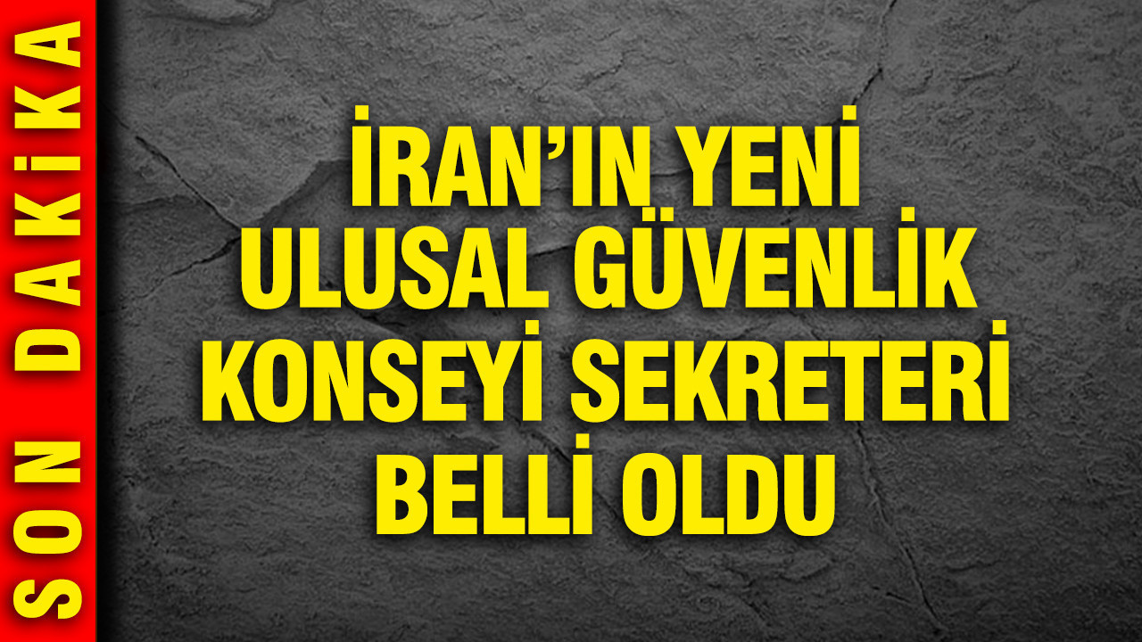 İran’ın yeni Ulusal Güvenlik Konseyi Sekreteri belli oldu